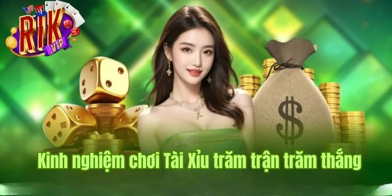 bat-mi-kinh-nghiem-choi-tai-xiu-tram-tran-tram-thang