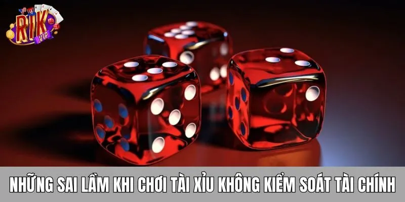 nhung-sai-lam-khi-choi-tai-xiu-khong-kiem-soat-tai-chinh