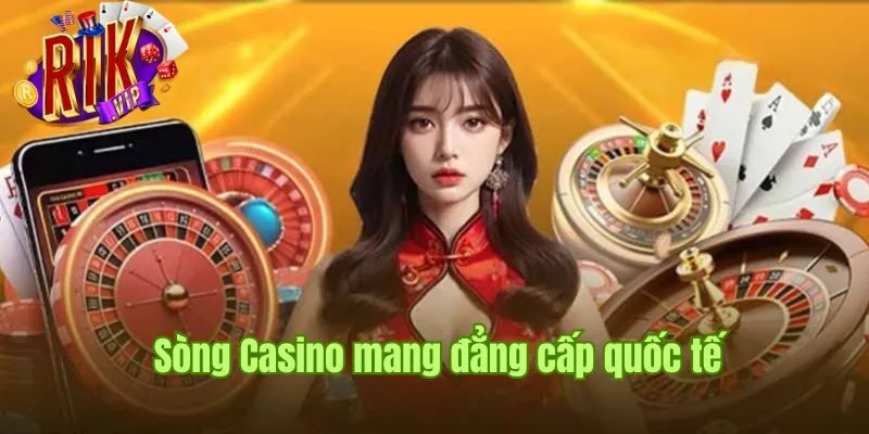 song-casino-tai-cong-game-mang-dang-cap-quoc-te